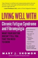 Living Well with Chronic Fatigue Syndrome and Fibromyalgia : What Your Doctor Doesn't Tell You That You Need to Know артикул 431e.