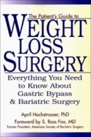The Patient's Guide to Weight Loss Surgery: Everything You Need To Know About Gastric Bypass and Bariatric Surgery артикул 439e.