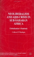 Neoliberalism and AIDS Crisis in Sub-Saharan Africa (International Political Economy Series (Palgrave Macmillan (Firm)) ) артикул 474e.