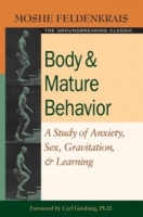 Body and Mature Behavior: A Study of Anxiety, Sex, Gravitation, and Learning артикул 567e.