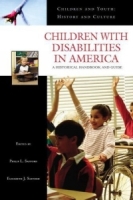 Children with Disabilities in America : A Historical Handbook and Guide (Children and Youth: History and Culture) артикул 573e.