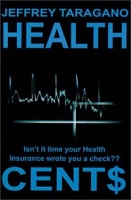 Health Cents: Isn't It Time Your Health Insurance Wrote You a Check артикул 658e.