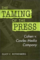 The Taming of the Press : Cohen v Cowles Media Company артикул 669e.