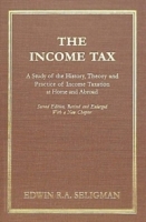 The Income Tax: A Study of the History, Theory, and Practice of Income Taxation at Home and Abroad артикул 672e.