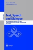 Text, Speech and Dialogue : 6th International Conference, TSD 2003, Ceske Budejovice, Czech Republic, September 8-12, 2003, Proceedings (Lecture Notes / Lecture Notes in Artificial Intelligence) артикул 517e.