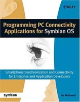 Programming PC Connectivity Applications for Symbian OS : Smartphone Synchronization and Connectivity for Enterprise and Application Developers артикул 557e.