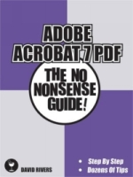 Adobe Acrobat 7 PDF : The No Nonsense Guide! (No Nonsense Guide! series) артикул 631e.