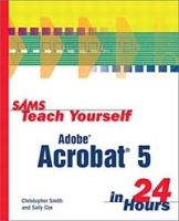 Sams Teach Yourself Adobe Acrobat 5 in 24 Hours артикул 634e.