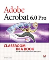 Adobe Acrobat 6 0 Pro Classroom in a Book (CLASSROOM IN A BOOK) артикул 645e.