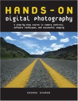 Hands-On Digital Photography: A Step-by-Step Course in Camera Controls, Software Techniques, and Successful Imaging артикул 676e.