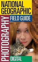 The National Geographic Field Guide to Photography: Digital артикул 685e.
