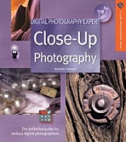 Digital Photography Expert: Close-Up Photography : The Definitive Guide For Serious Digital Photographers (A Lark Photography Book) артикул 695e.
