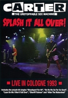 Carter The Unstoppable Sex Machine: Splash It All Over! Live In Cologne 1993 артикул 594e.
