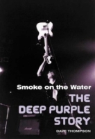 Smoke on the Water : The Deep Purple Story артикул 657e.